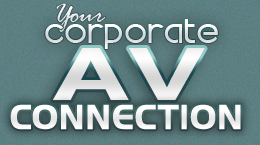 Your Corporate AV Connection - Audio Video Specialists